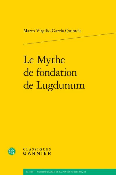 LE MYTHE DE FONDATION DE LUGDUNUM
