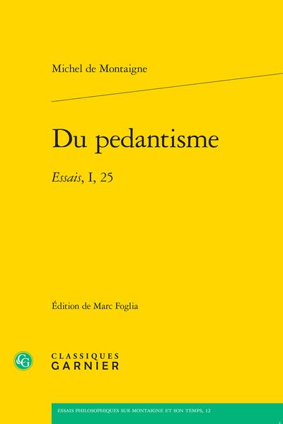 DU PEDANTISME - ESSAIS, I, 25