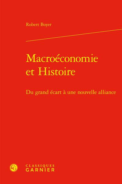 MACROECONOMIE ET HISTOIRE - DU GRAND ECART A UNE NOUVELLE ALLIANCE