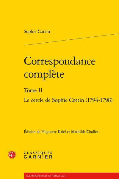 CORRESPONDANCE COMPLETE - TOME II - LE CERCLE DE SOPHIE COTTIN (1794-1798)
