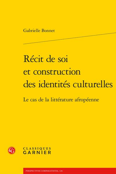 RECIT DE SOI ET CONSTRUCTION DES IDENTITES CULTURELLES - LE CAS DE LA LITTERATUR - LE CAS DE LA LITT