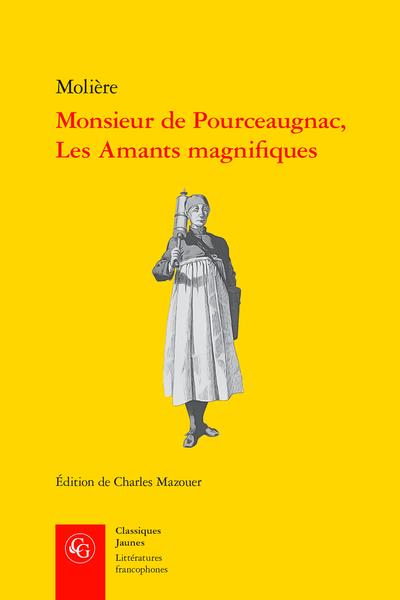 MONSIEUR DE POURCEAUGNAC, LES AMANTS MAGNIFIQUES