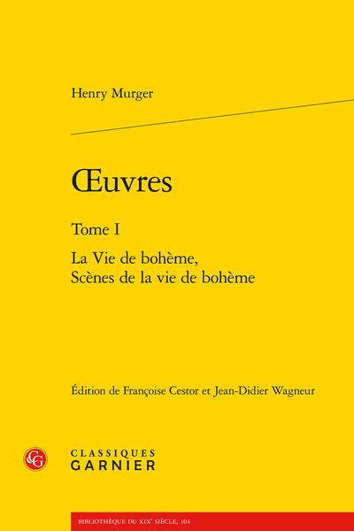 OEUVRES - TOME I - LA VIE DE BOHEME, SCENES DE LA VIE DE BOHEME