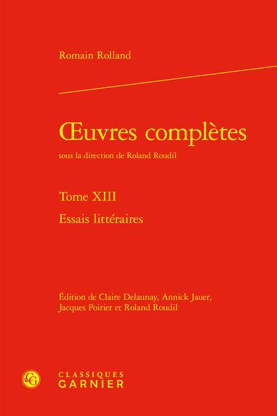 OEUVRES COMPLETES - TOME XIII - ESSAIS LITTERAIRES