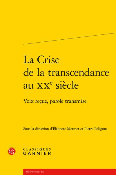 LA CRISE DE LA TRANSCENDANCE AU XXE SIECLE - VOIX RECUE, PAROLE TRANSMISE