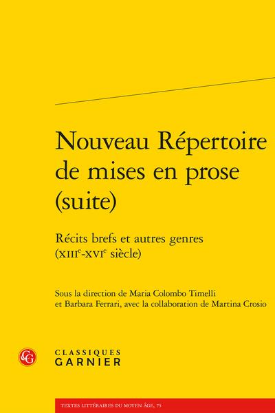 NOUVEAU REPERTOIRE DE MISES EN PROSE (SUITE) - RECITS BREFS ET AUTRES GENRES (XIIIE-XVIE SIECLE)