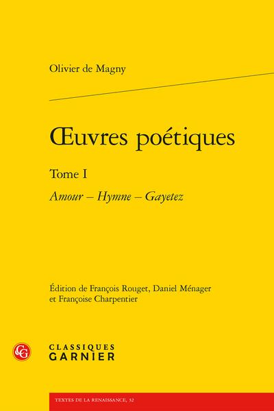 OEUVRES POETIQUES. TOME I - AMOUR - HYMNE - GAYETEZ