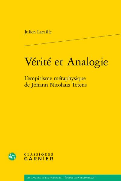 VERITE ET ANALOGIE - L'EMPIRISME METAPHYSIQUE DE JOHANN NICOLAUS TETENS