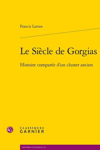 LE SIECLE DE GORGIAS - HISTOIRE COMPAREE D'UN CLUSTER ANCIEN