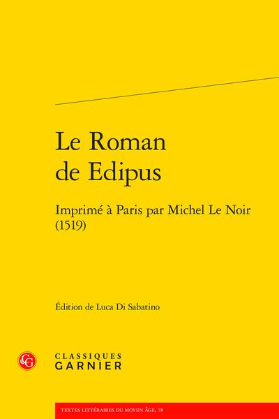 LE ROMAN DE EDIPUS - IMPRIME A PARIS PAR MICHEL LE NOIR (1519)