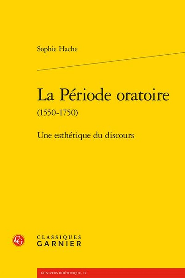 LA PERIODE ORATOIRE - UNE ESTHETIQUE DU DISCOURS