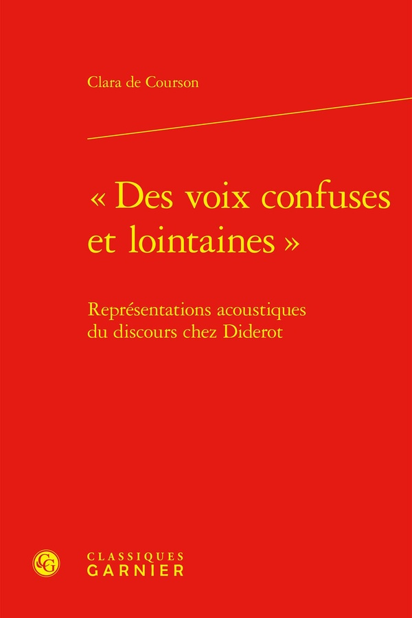 DES VOIX CONFUSES ET LOINTAINES - REPRESENTATIONS ACOUSTIQUES DU DISCOURS CHEZ DIDEROT