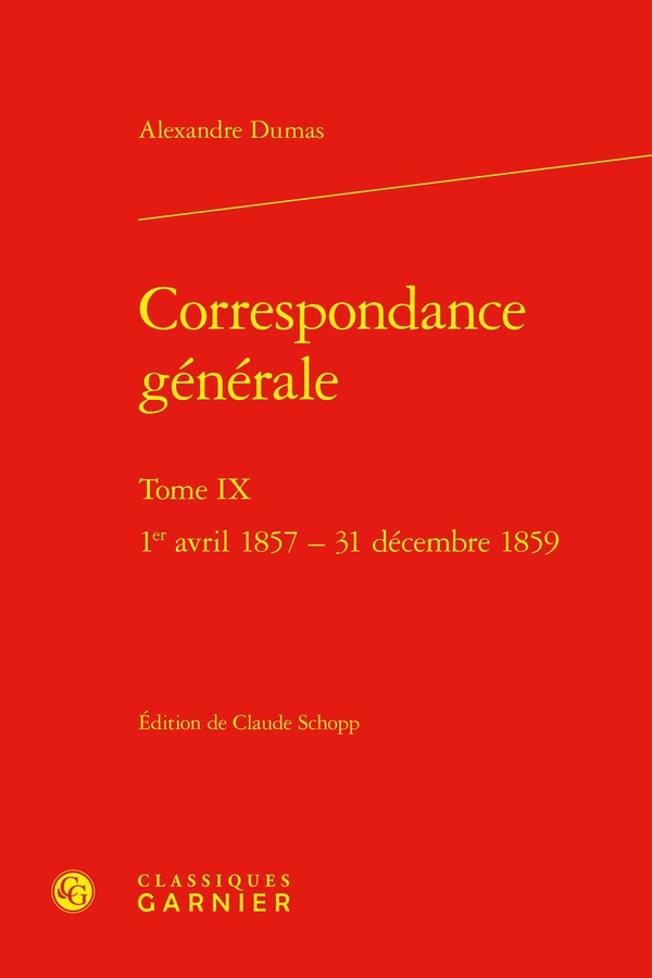 CORRESPONDANCE GENERALE - TOME IX - 1ER AVRIL 1857 - 31 DECEMBRE 1859