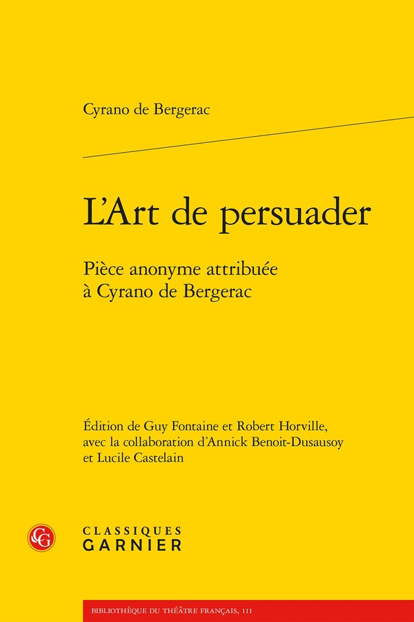 L'ART DE PERSUADER - PIECE ANONYME ATTRIBUEE A CYRANO DE BERGERAC
