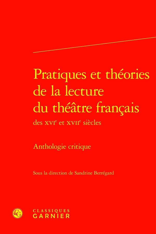 PRATIQUES ET THEORIES DE LA LECTURE DU THEATRE FRANCAIS - ANTHOLOGIE CRITIQUE