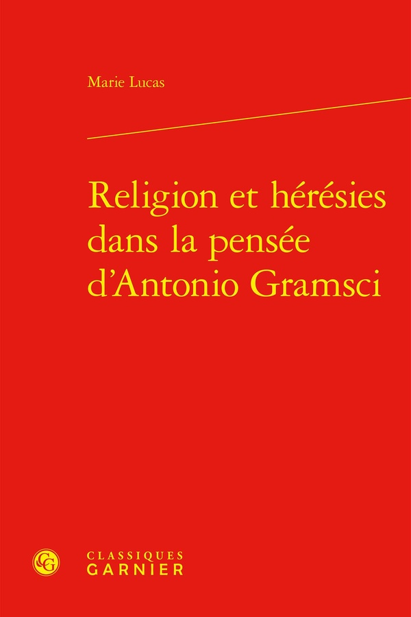 RELIGION ET HERESIES DANS LA PENSEE D'ANTONIO GRAMSCI