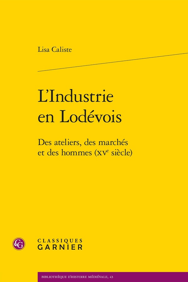L'INDUSTRIE EN LODEVOIS - DES ATELIERS, DES MARCHES ET DES HOMMES (XVE SIECLE)