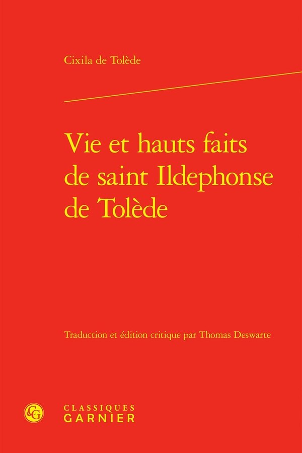 VIE ET HAUTS FAITS DE SAINT ILDEPHONSE DE TOLEDE
