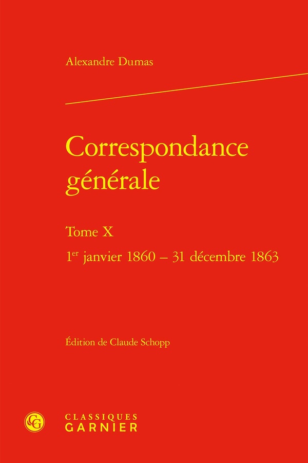 CORRESPONDANCE GENERALE - TOME X - 1ER JANVIER 1860 - 31 DECEMBRE 1863