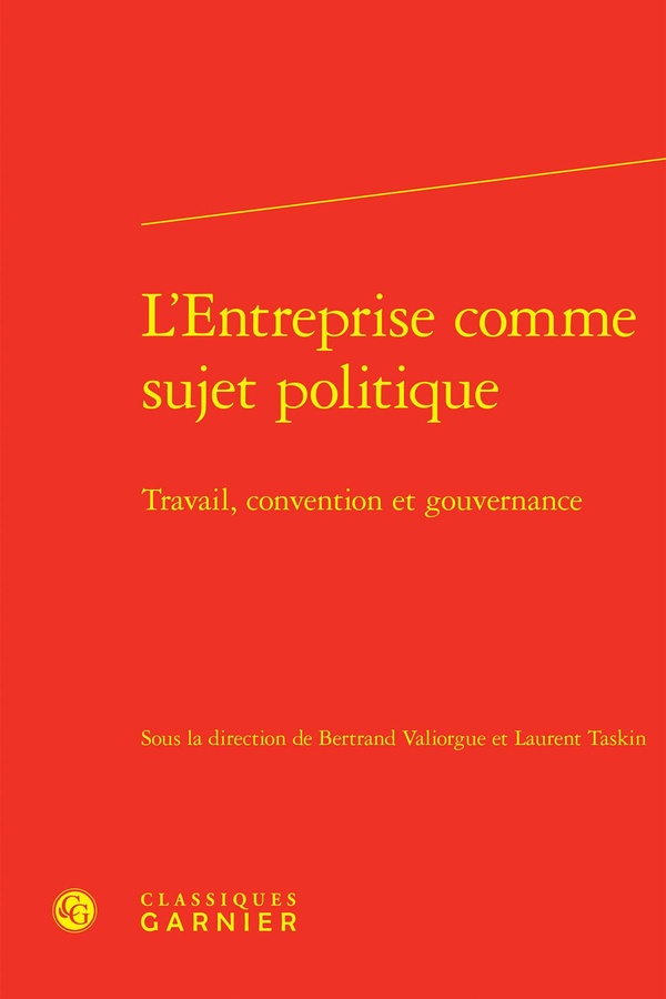 L'ENTREPRISE COMME SUJET POLITIQUE - TRAVAIL, CONVENTION ET GOUVERNANCE