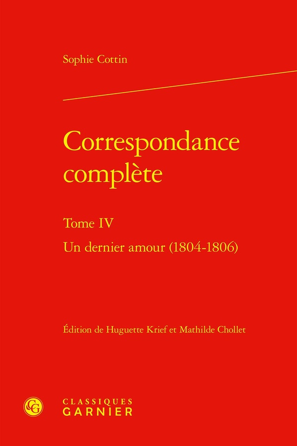 CORRESPONDANCE COMPLETE - TOME IV - UN DERNIER AMOUR (1804-1806)