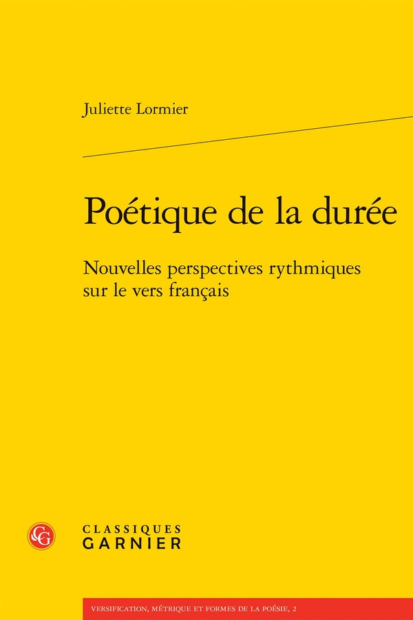 POETIQUE DE LA DUREE - NOUVELLES PERSPECTIVES RYTHMIQUES SUR LE VERS FRANCAIS