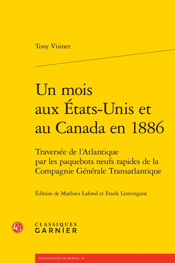 UN MOIS AUX ETATS-UNIS ET AU CANADA EN 1886 - TRAVERSEE DE L'ATLANTIQUE PAR LES PAQUEBOTS NEUFS RAPI
