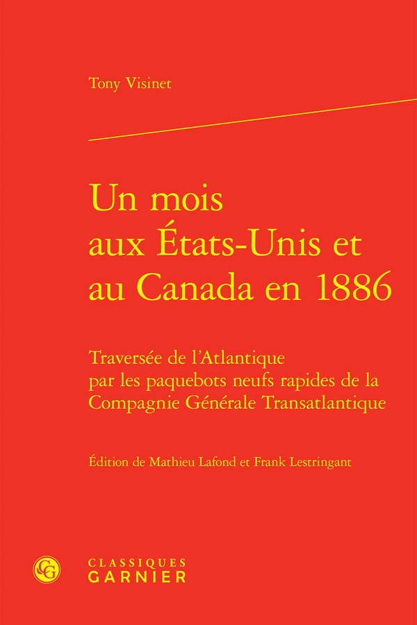 UN MOIS AUX ETATS-UNIS ET AU CANADA EN 1886 - TRAVERSEE DE L'ATLANTIQUE PAR LES PAQUEBOTS NEUFS RAPI