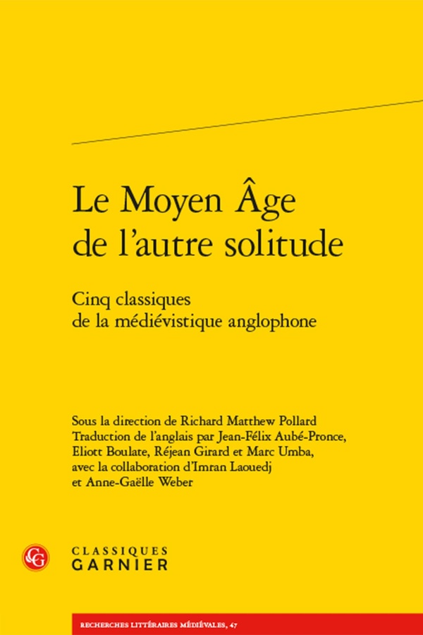 LE MOYEN AGE DE L'AUTRE SOLITUDE - CINQ CLASSIQUES DE LA MEDIEVISTIQUE ANGLOPHONE