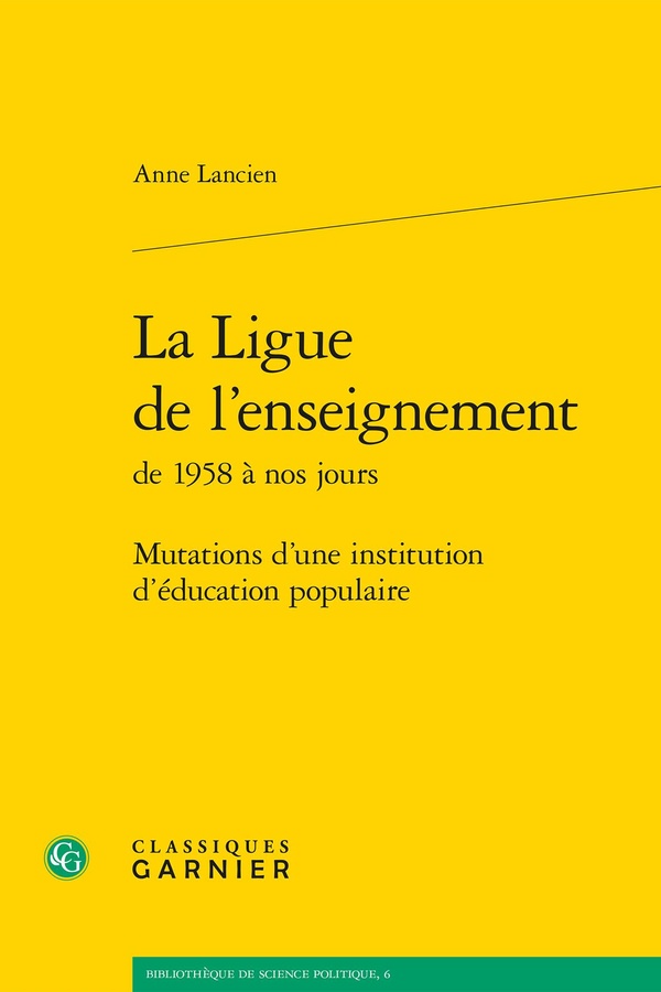 LA LIGUE DE L'ENSEIGNEMENT - MUTATIONS D'UNE INSTITUTION D'EDUCATION POPULAIRE