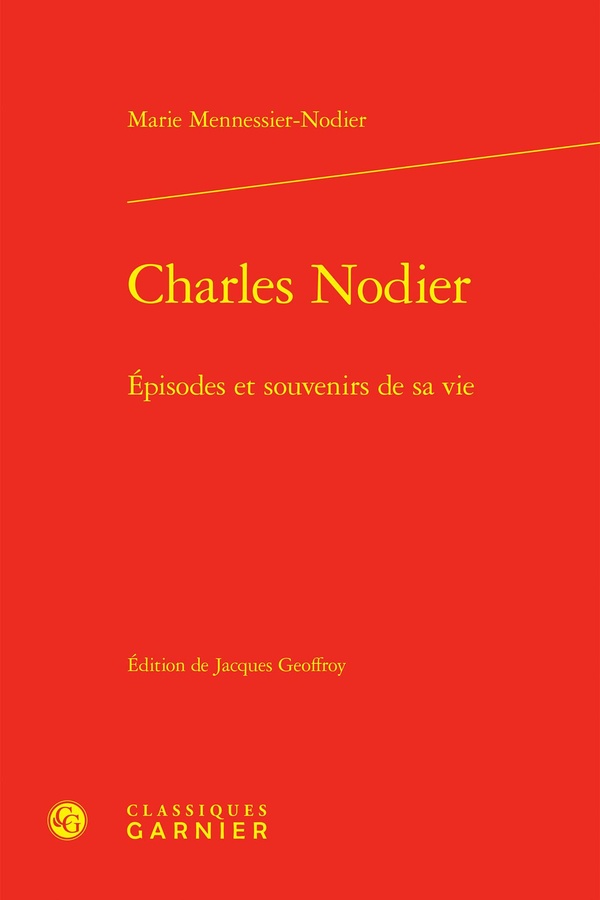 CHARLES NODIER - EPISODES ET SOUVENIRS DE SA VIE