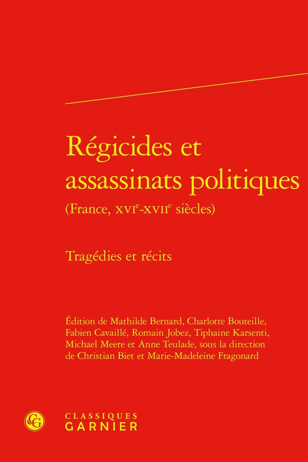 REGICIDES ET ASSASSINATS POLITIQUES - TRAGEDIES ET RECITS