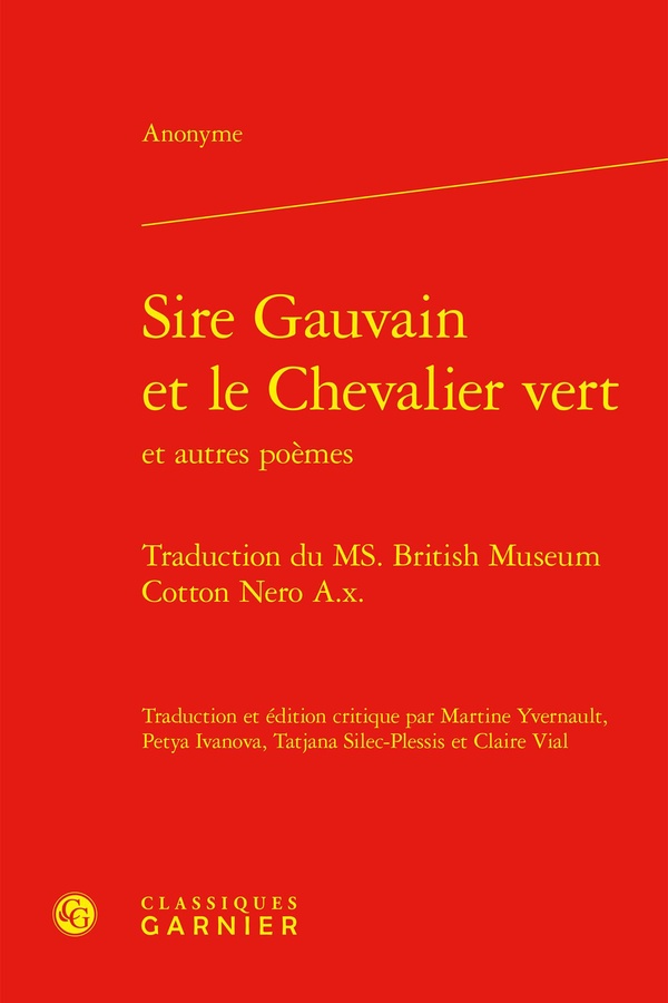 SIRE GAUVAIN ET LE CHEVALIER VERT - TRADUCTION DU MS. BRITISH MUSEUM COTTON NERO A.X.