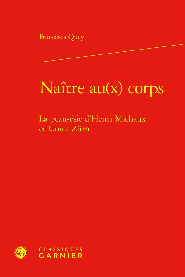 NAITRE AU(X) CORPS - LA PEAU-ESIE D'HENRI MICHAUX ET UNICA ZURN