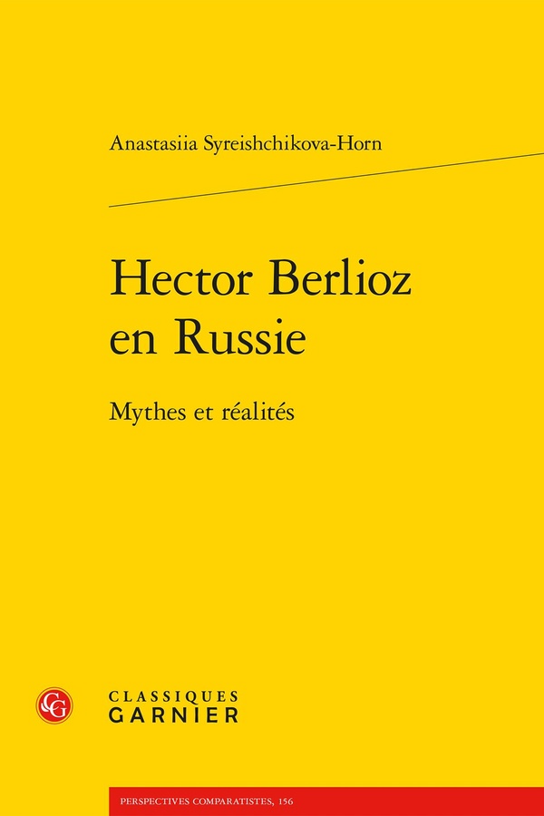 HECTOR BERLIOZ EN RUSSIE - MYTHES ET REALITES