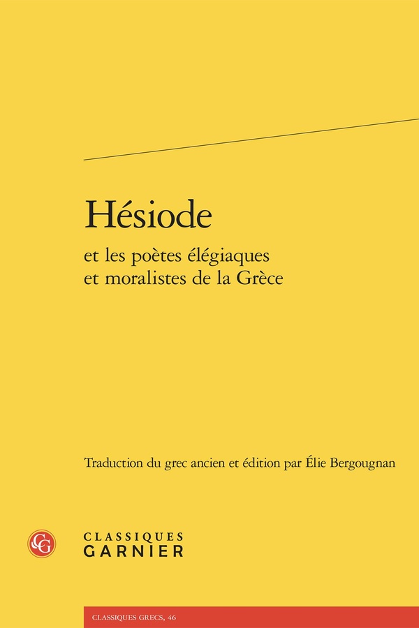 HESIODE ET LES POETES ELEGIAQUES ET MORALISTES DE LA GRECE - ARCHILOQUE - CALLIN - ARCHILOQUE - CALL
