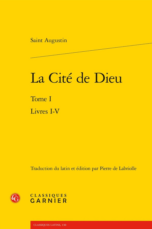 LA CITE DE DIEU. TOME I - LIVRES I-V