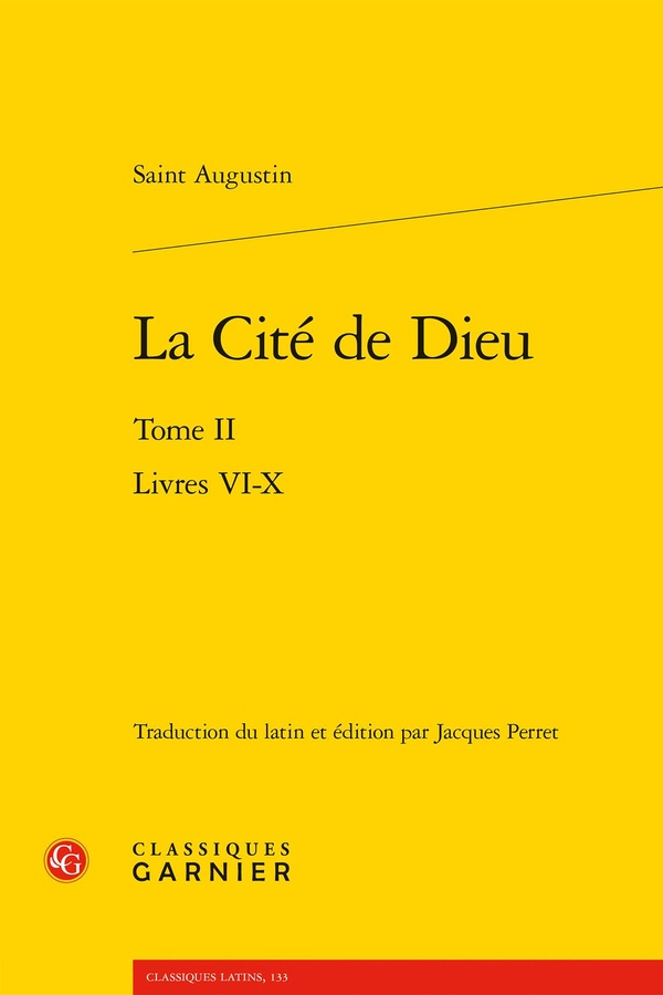 LA CITE DE DIEU. TOME II - LIVRES VI-X