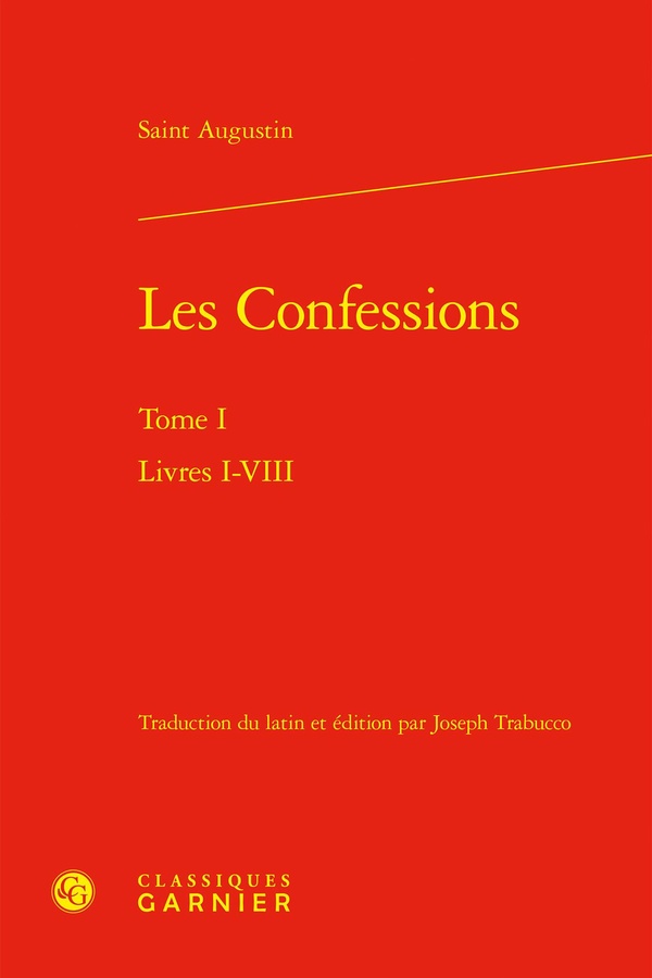LES CONFESSIONS - TOME I - LIVRES I-VIII