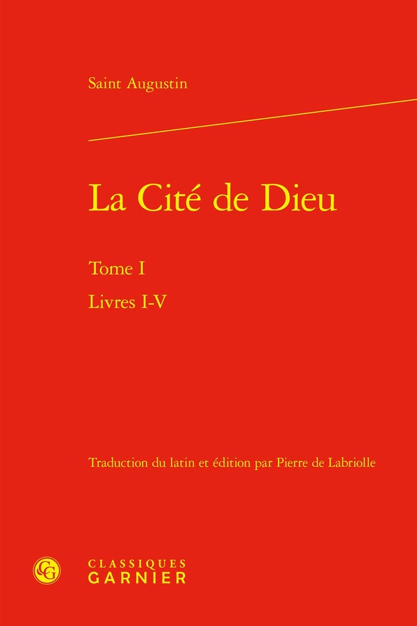 LA CITE DE DIEU - TOME I - LIVRES I-V