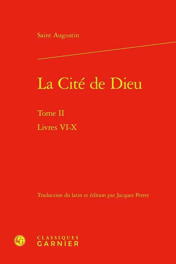 LA CITE DE DIEU - TOME II - LIVRES VI-X