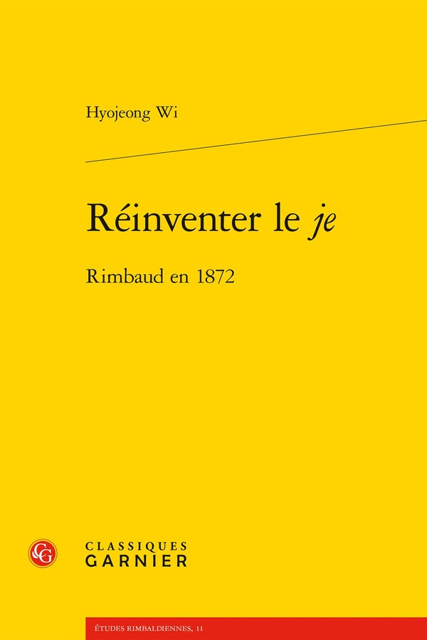 REINVENTER LE JE - RIMBAUD EN 1872