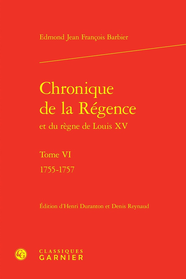 CHRONIQUE DE LA REGENCE - TOME VI - 1755-1757