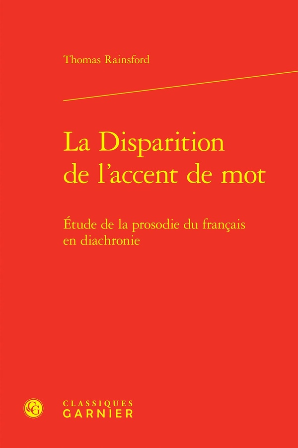LA DISPARITION DE L'ACCENT DE MOT - ETUDE DE LA PROSODIE DU FRANCAIS EN DIACHRONIE