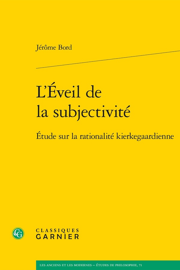 L'EVEIL DE LA SUBJECTIVITE - ETUDE SUR LA RATIONALITE KIERKEGAARDIENNE