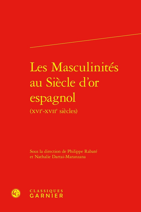 LES MASCULINITES AU SIECLE D'OR ESPAGNOL