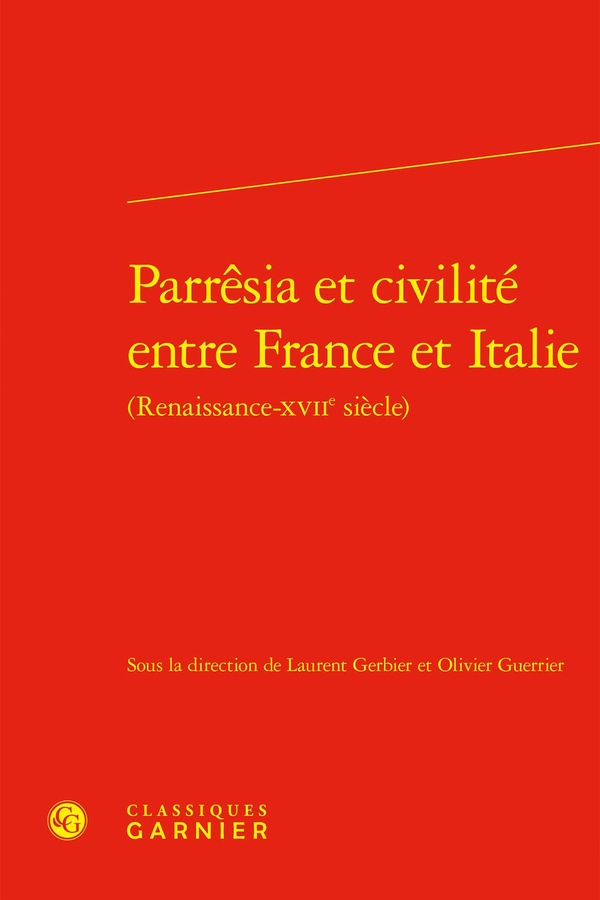 PARRESIA ET CIVILITE ENTRE FRANCE ET ITALIE