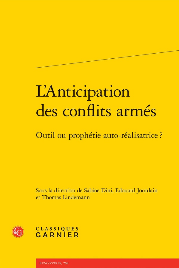 L'ANTICIPATION DES CONFLITS ARMES - OUTIL OU PROPHETIE AUTO-REALISATRICE ?