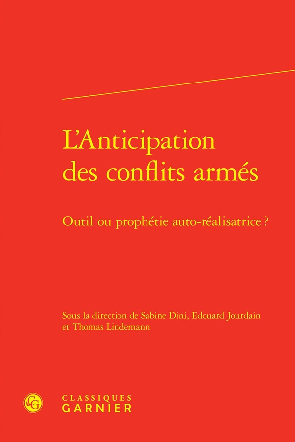 L'ANTICIPATION DES CONFLITS ARMES - OUTIL OU PROPHETIE AUTO-REALISATRICE ?