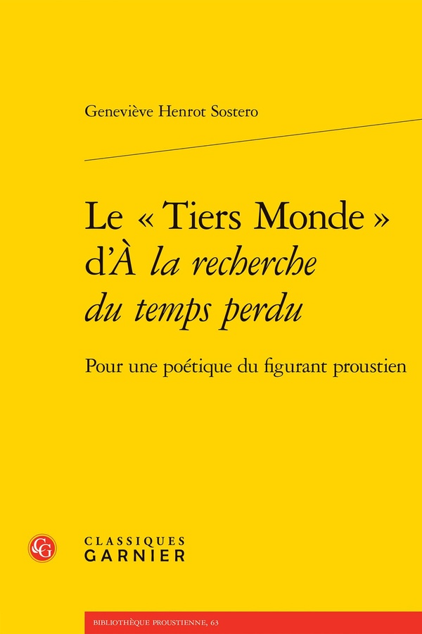 LE TIERS MONDE D'A LA RECHERCHE DU TEMPS PERDU - POUR UNE POETIQUE DU FIGURANT PROUSTIEN